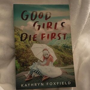 Good Girls Die First by Kathryn Foxfield - Paperback